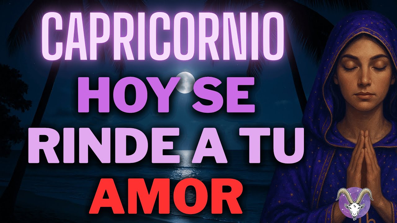 ♑CAPRICORNIO💍DESTINO EN AMOR🔥HOY EL QUE DUDA SE ARRODILLA ANTE TI Y SE ENTREGA TOTALMENTE💖