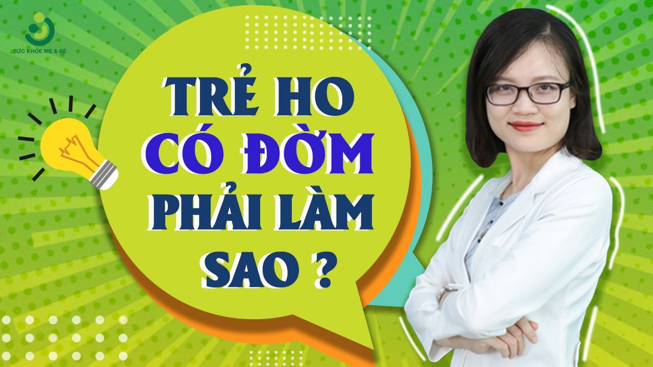 Bác Sĩ Hướng Dẫn Cách Tiêu Đờm Đơn Giản Cho trẻ Sơ Sinh Và Trẻ Nhỏ - Tiêu Đờm Cho Trẻ Sơ Sinh