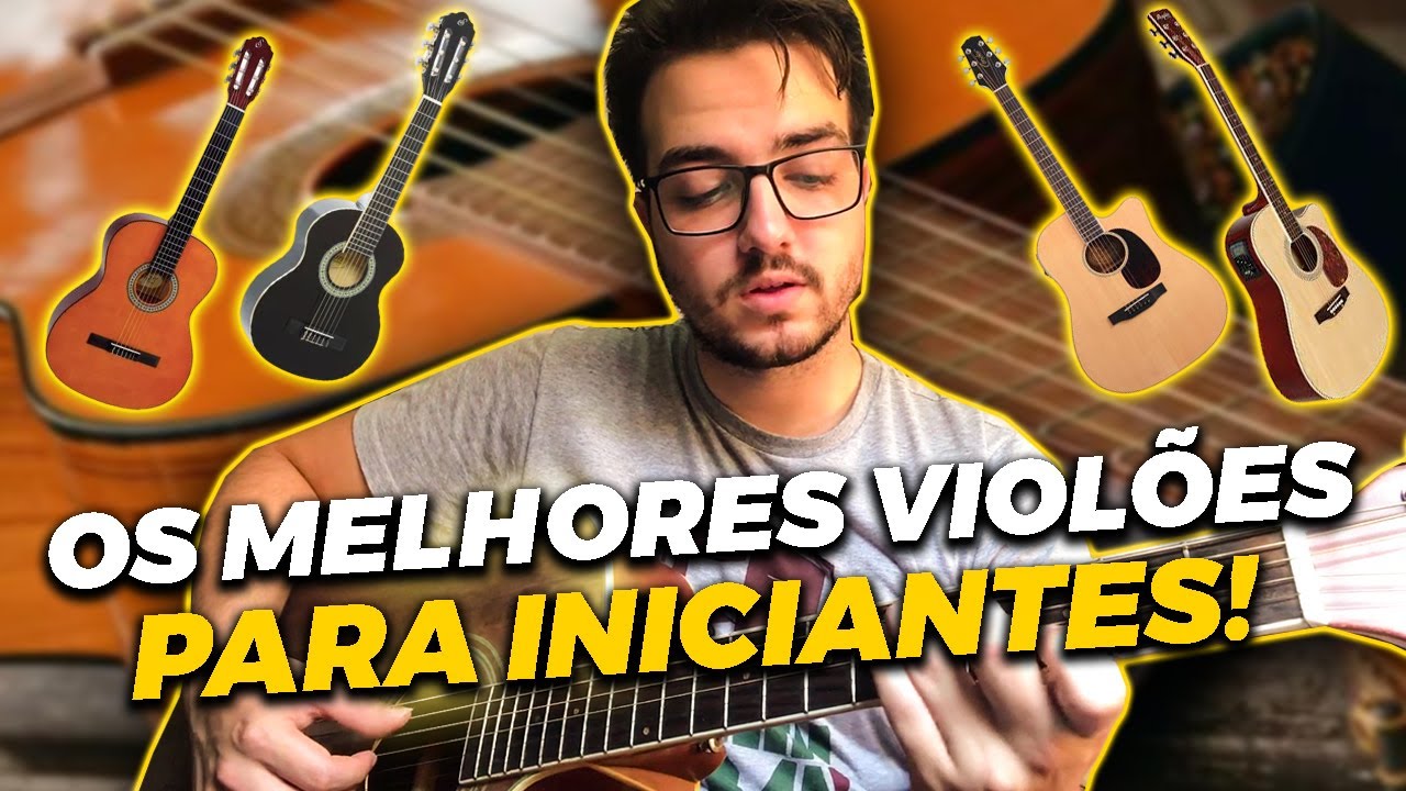 Qual Viol&atilde;o Comprar - Qual O Melhor Viol&atilde;o Para Iniciantes?