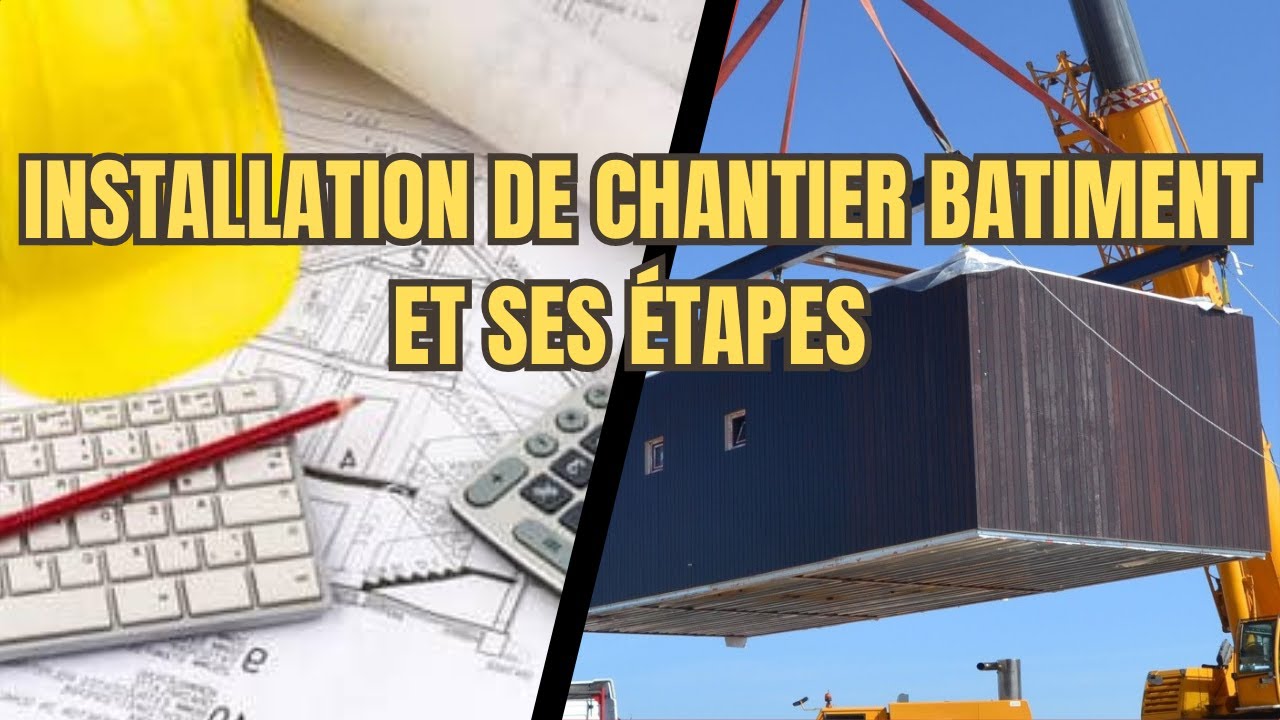 Installation de chantier de b&acirc;timent