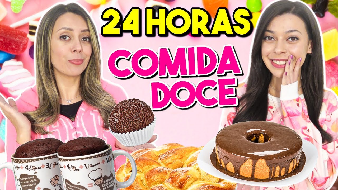 24 HORAS COMENDO DOCE 🍭🍫