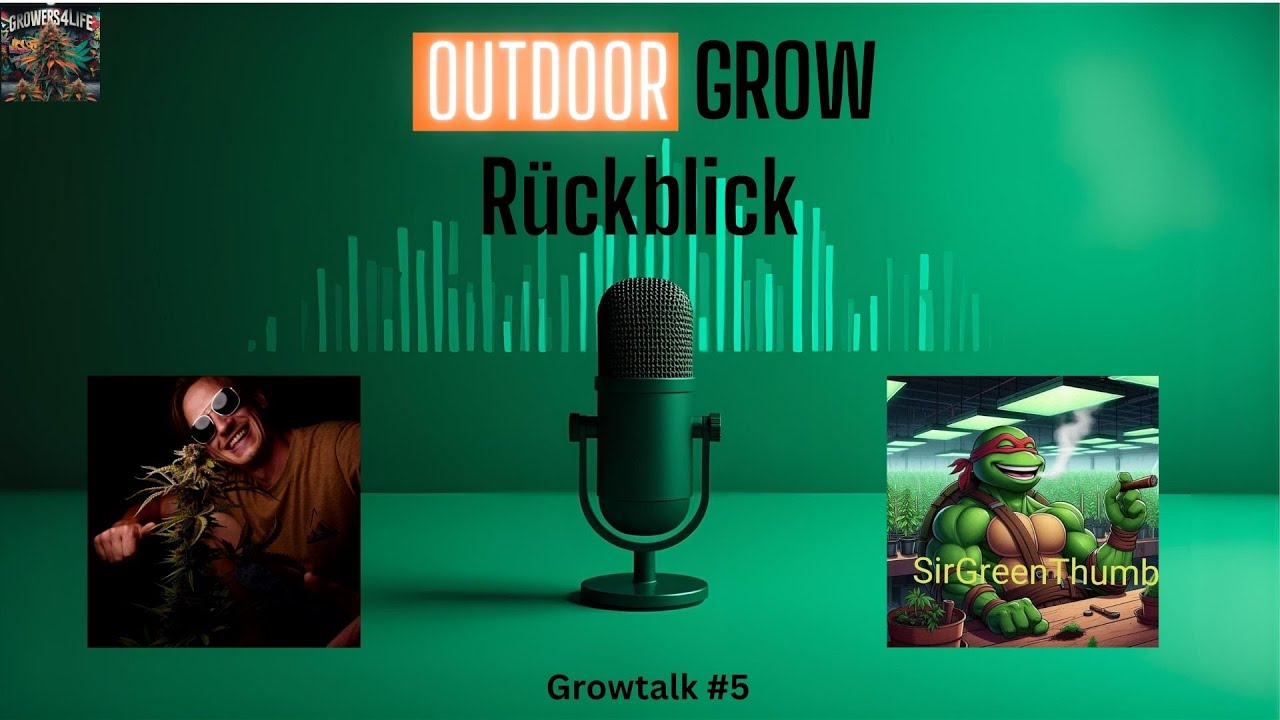 Growtalk #5  | Outdoor Grow R&uuml;ckblick 🌱 | Genetiken, Wetter, Krankheiten & Learnings