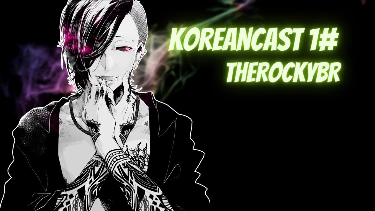 KoreanCast 1# Ft. TheRockyBR