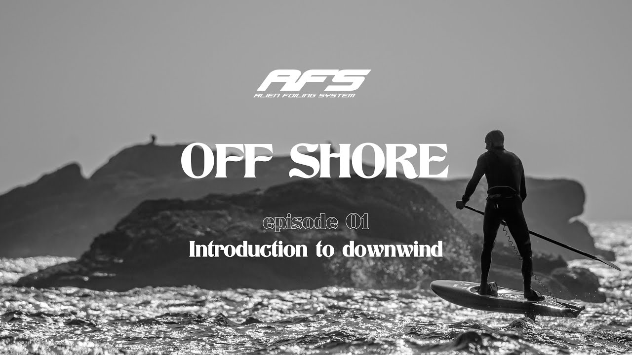 [OFF SHORE] Episode 01 - Introduction au downwind