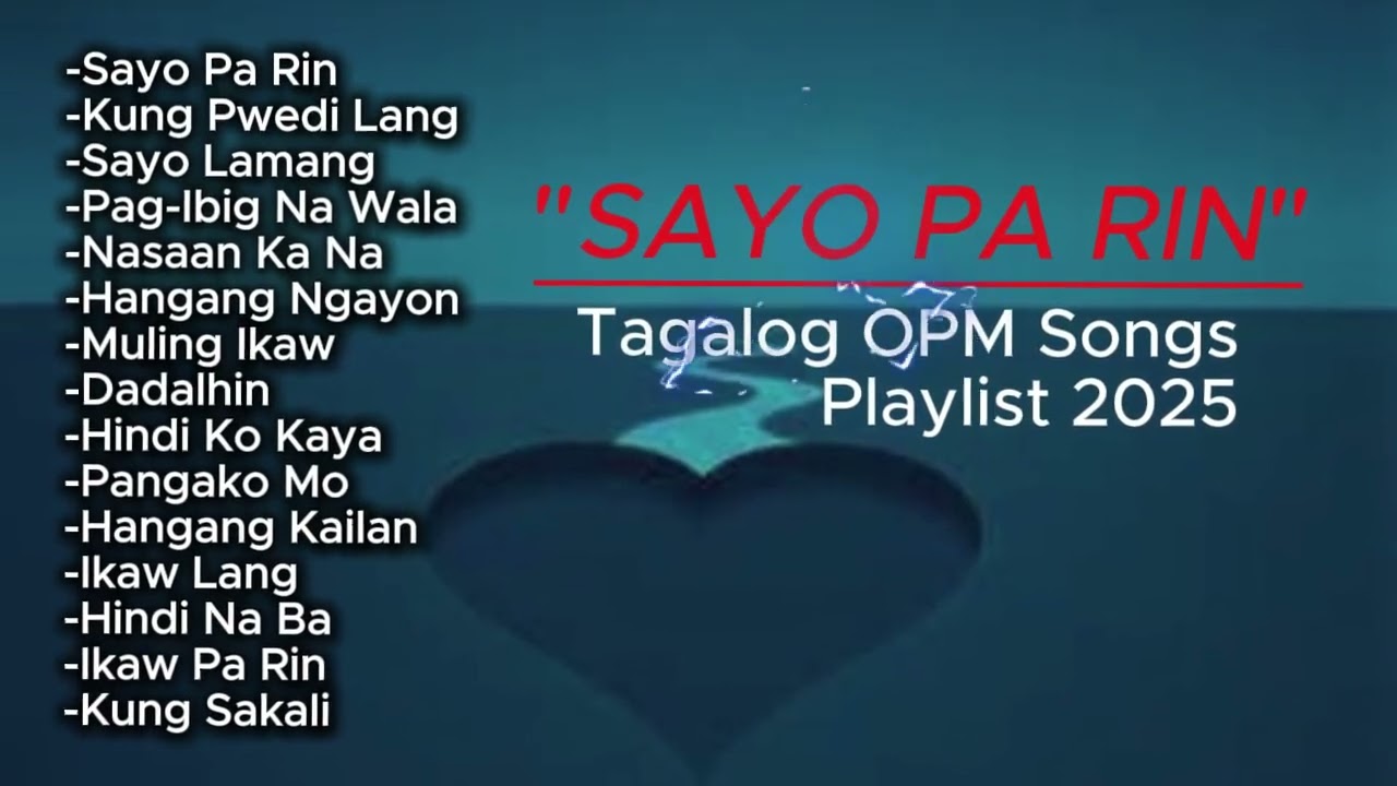 Best Tagalog Love Song | OPM Song playlist 2025