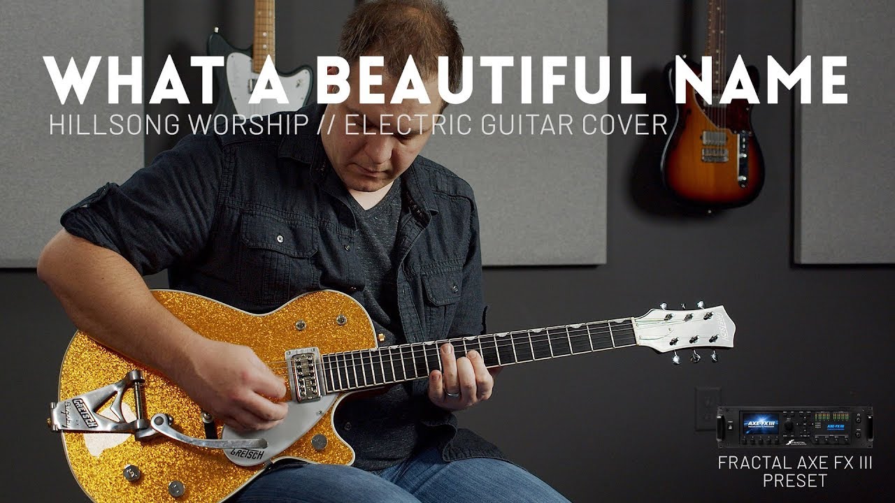 What A Beautiful Name - Hillsong Worship - Electric guitar cover // Axe-FX III, FM9, FM3 Presets