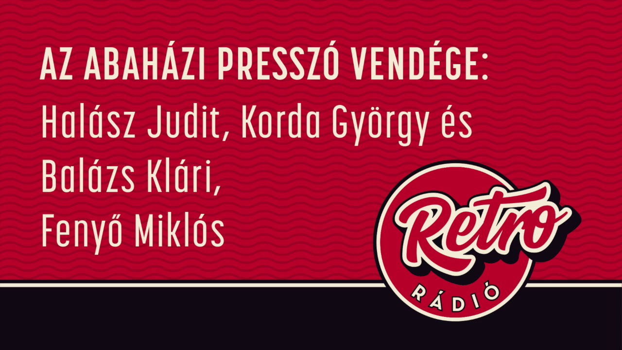 Abaházi Presszó - Halász Judit, Korda György és Balázs Klári, Fenyő Miklós | Retro Rádió