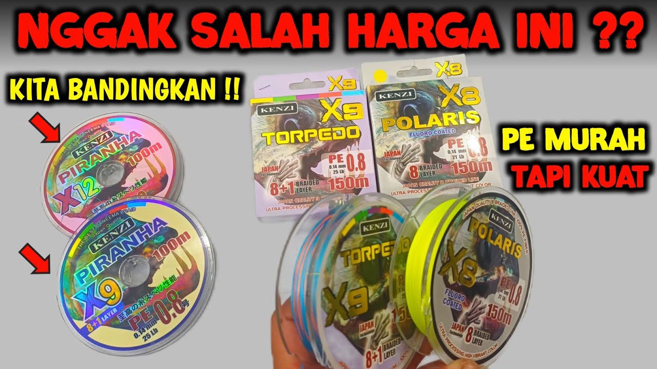 SENAR PE MURAH TAPI KUAT !! Kenzi Torpedo X9 & Kenzi Polaris X8