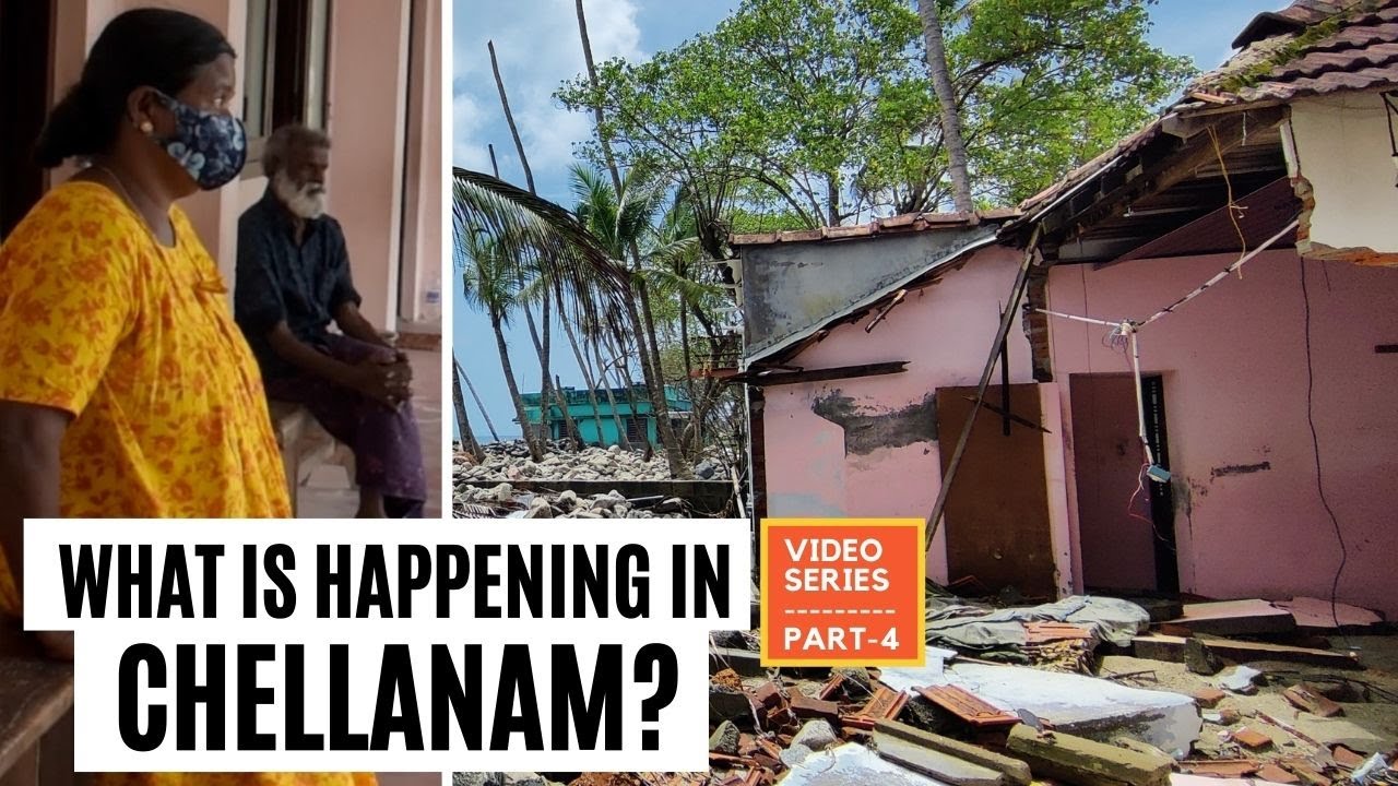 What is happening in Chellanam? | Part -4