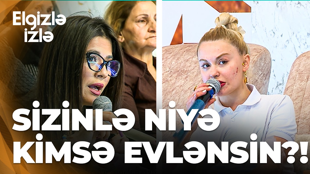 Elgizlə izlə – Model Səbinə ilə Ülkər arasında GƏRGİNLİK- Özünüzü reklam etmək istəyirsiniz