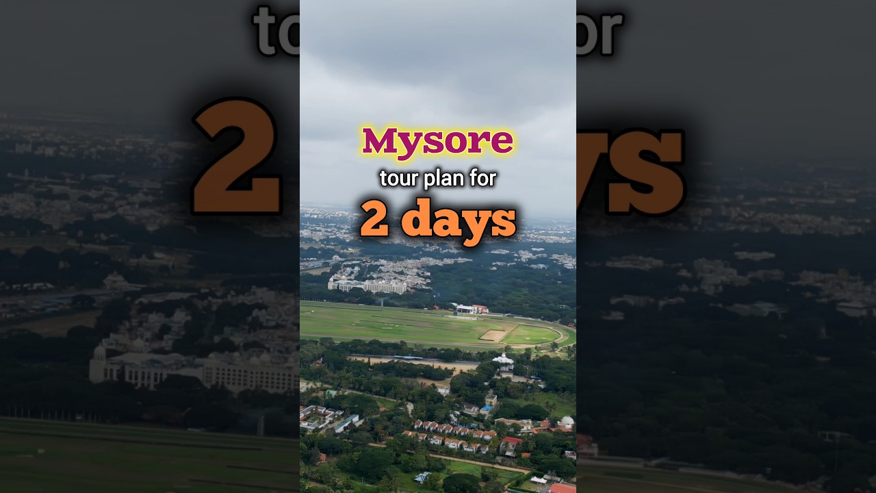 Mysore 2 days trip plan - Mysore 2 days itinerary 