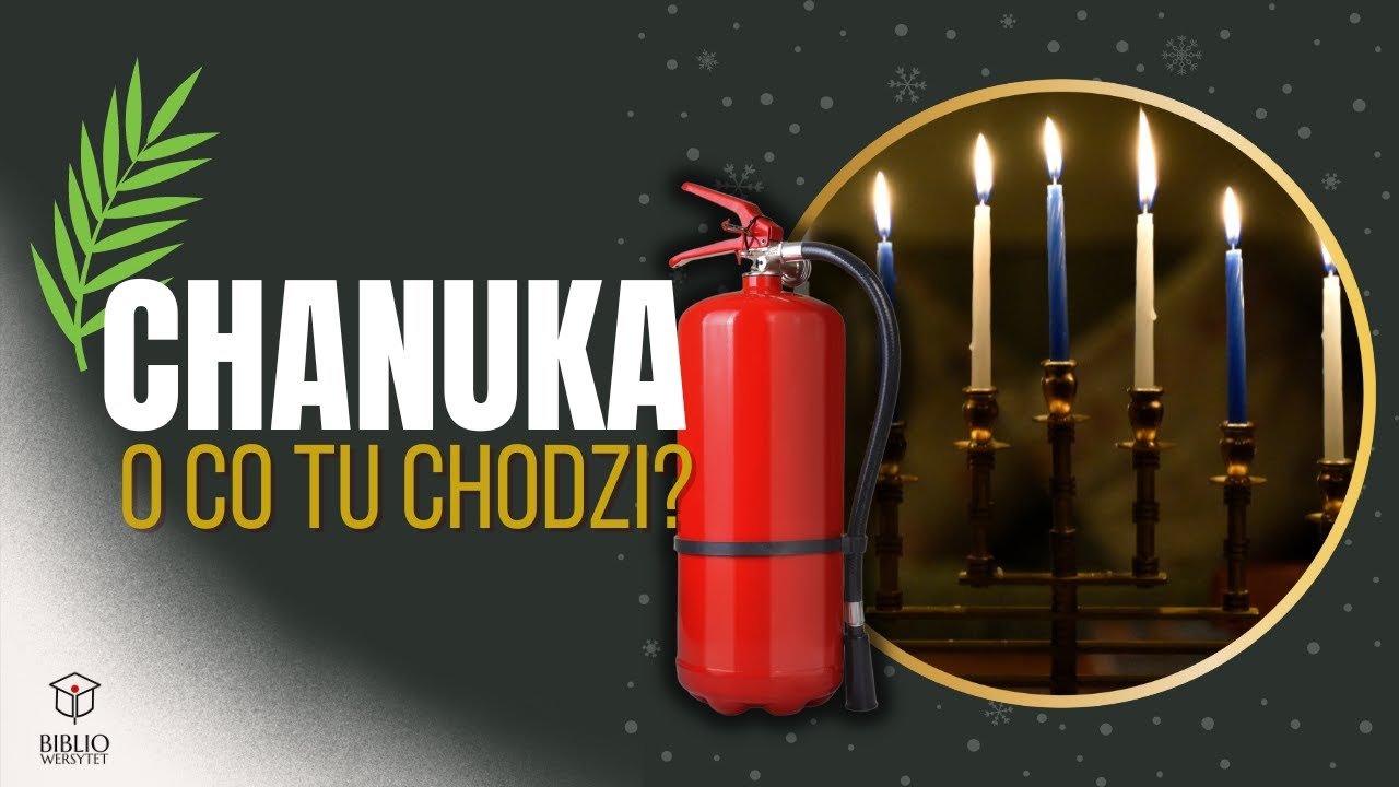 Chanuka - o co tu chodzi? - CIEKAWOSTKI BIBLIOWERSYTETU - dr Robert Merecz