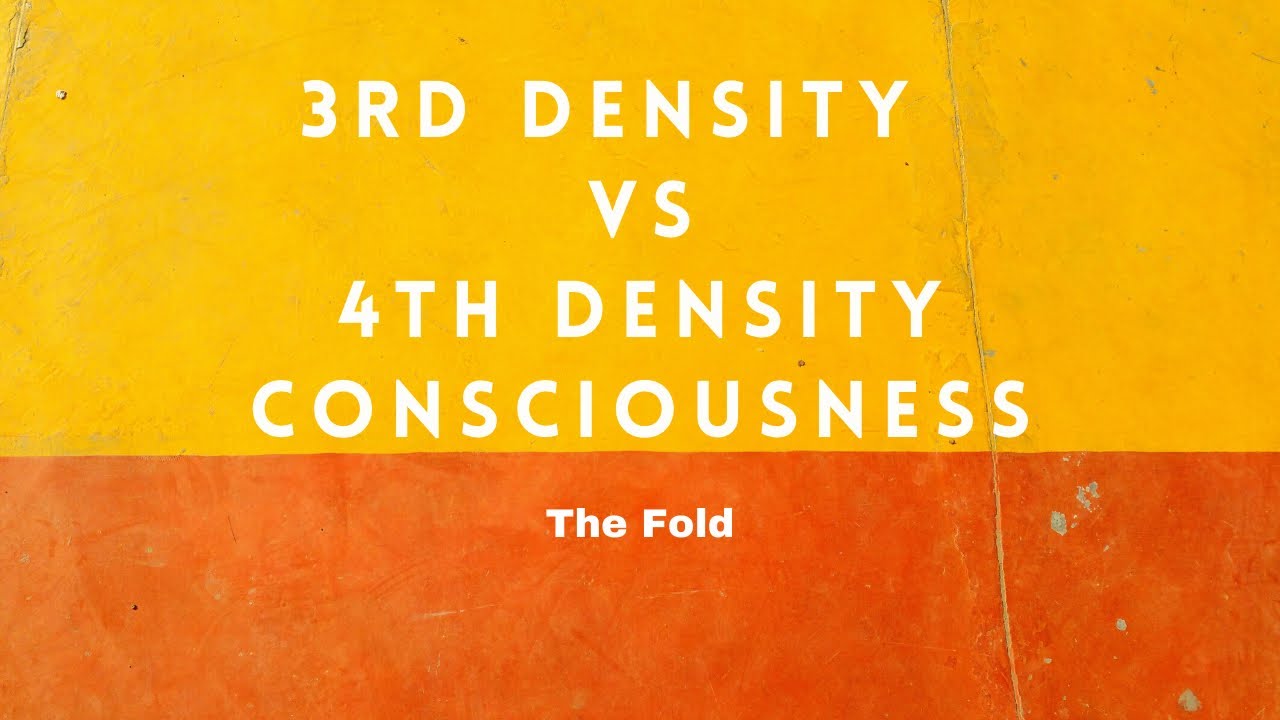 3RD DENSITY vs 4TH DENSITY Consciousness - The Fold