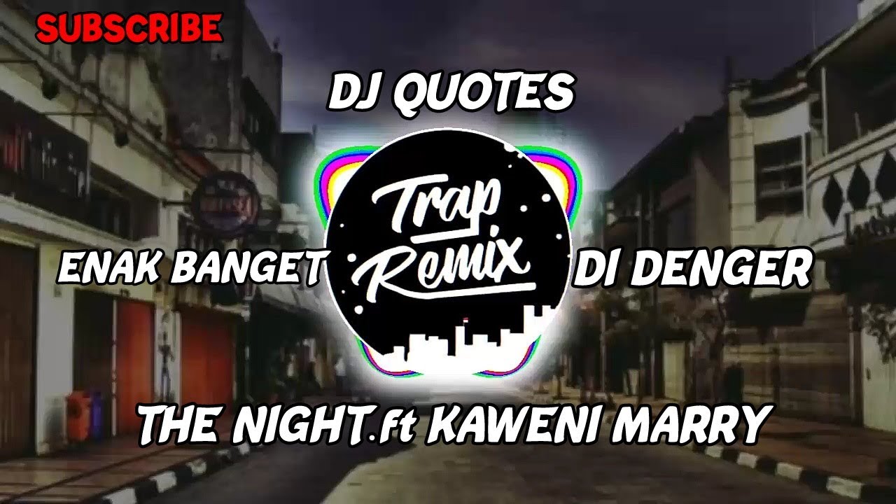 Dj The Night Kaweni Merry Terbaru Full Bass viral 2019 - 2020