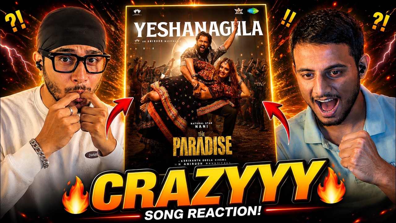Yeshanagula Song Reaction Hindi Uncut | The Paradise | Nani