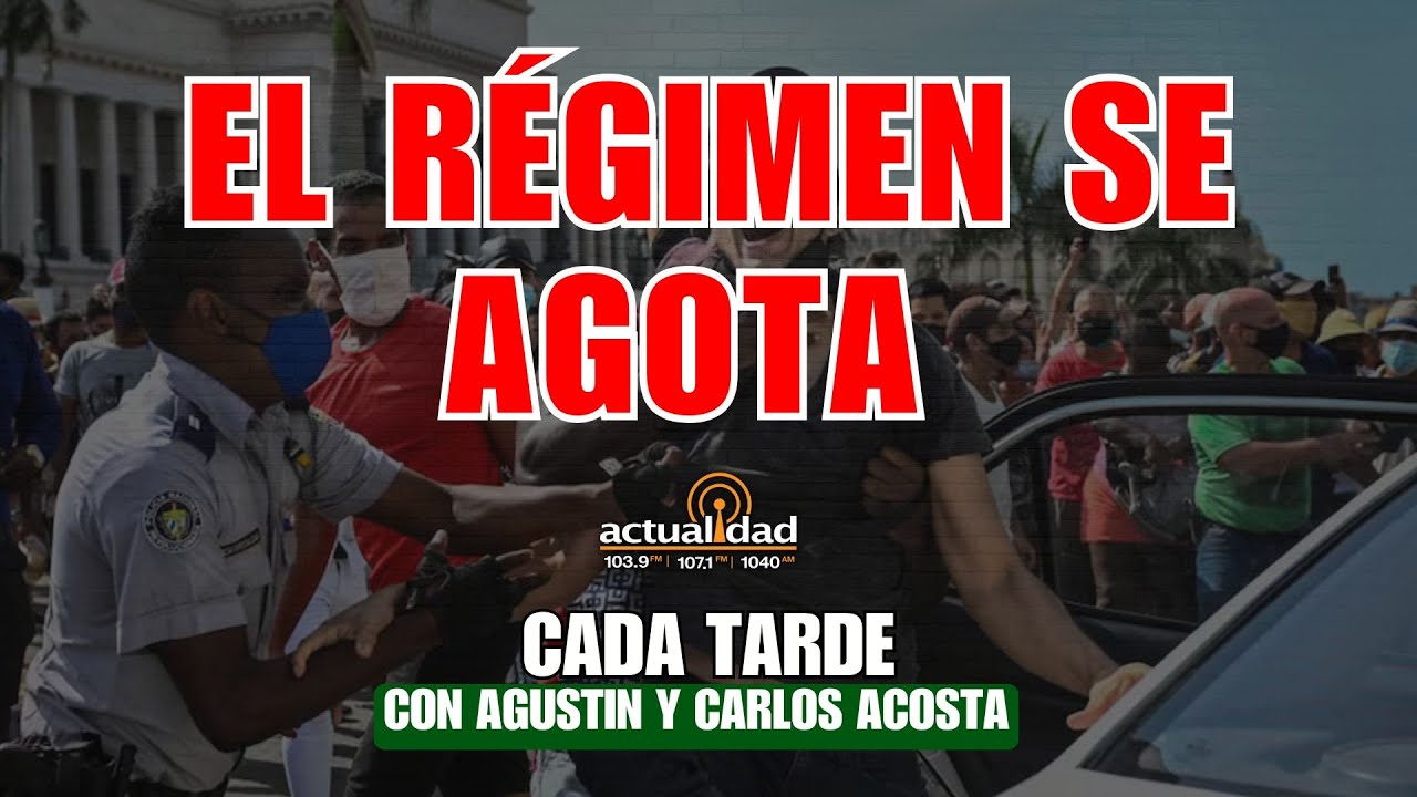 Crisis en Cuba:  el sistema ya no se sostiene | Cada Tarde con Agustin y Carlos Acosta