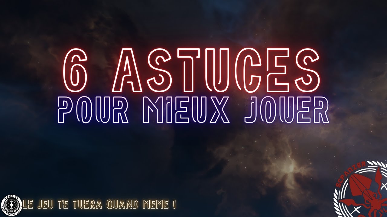 Star Citizen - 6 astuces pour mieux jouer !