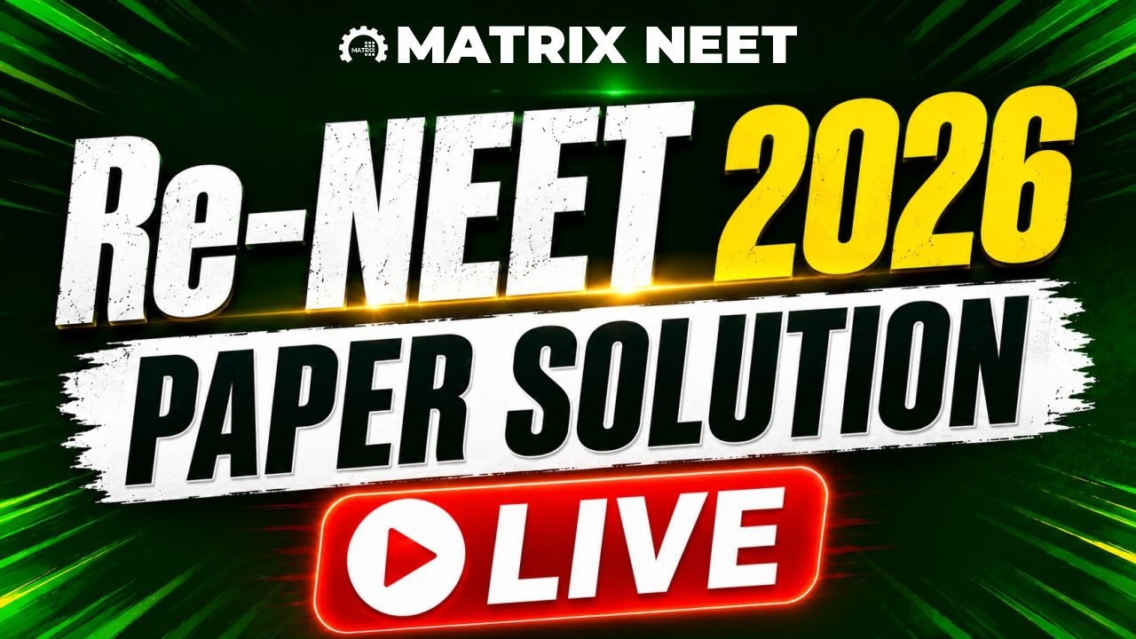 Re-NEET 2026 Paper Solution LIVE | Answer Key & Analysis | Matrix NEET Sikar