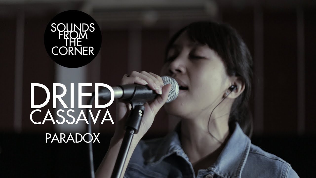 Dried Cassava - Paradox | Sounds From The Corner Session #23