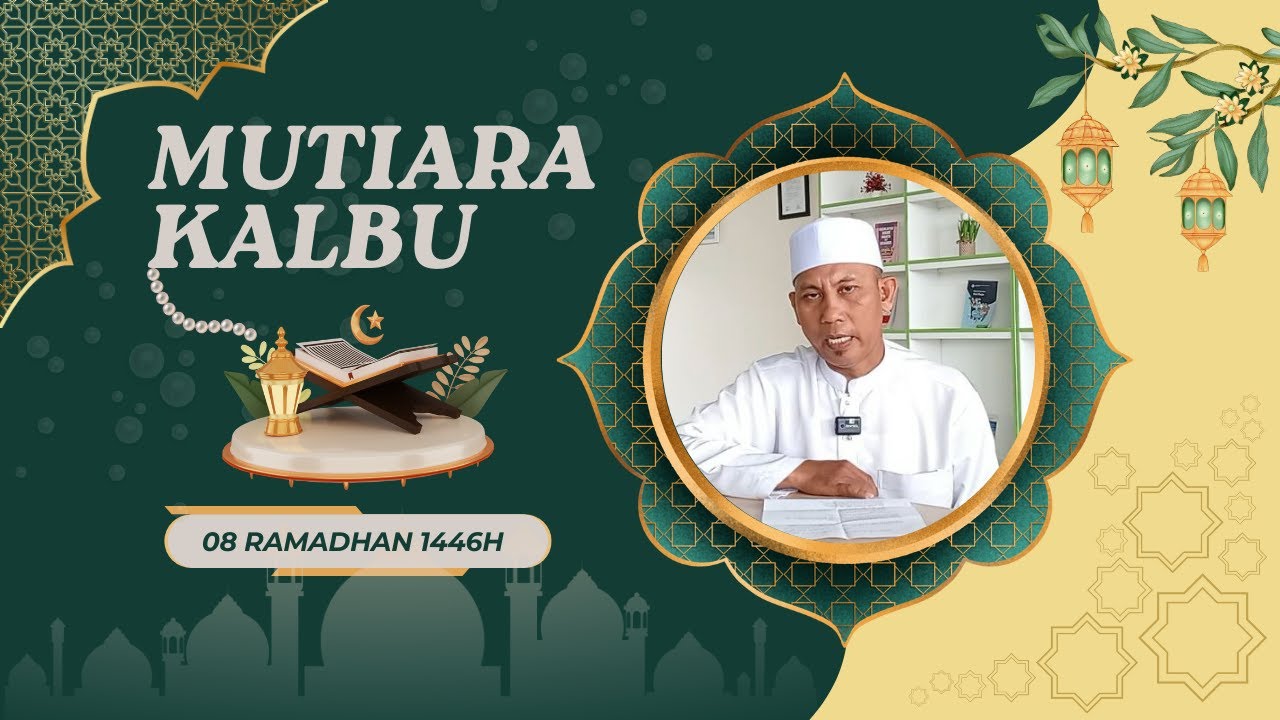 Mutiara Kalbu - Edisi 08 Ramadhan 1446H