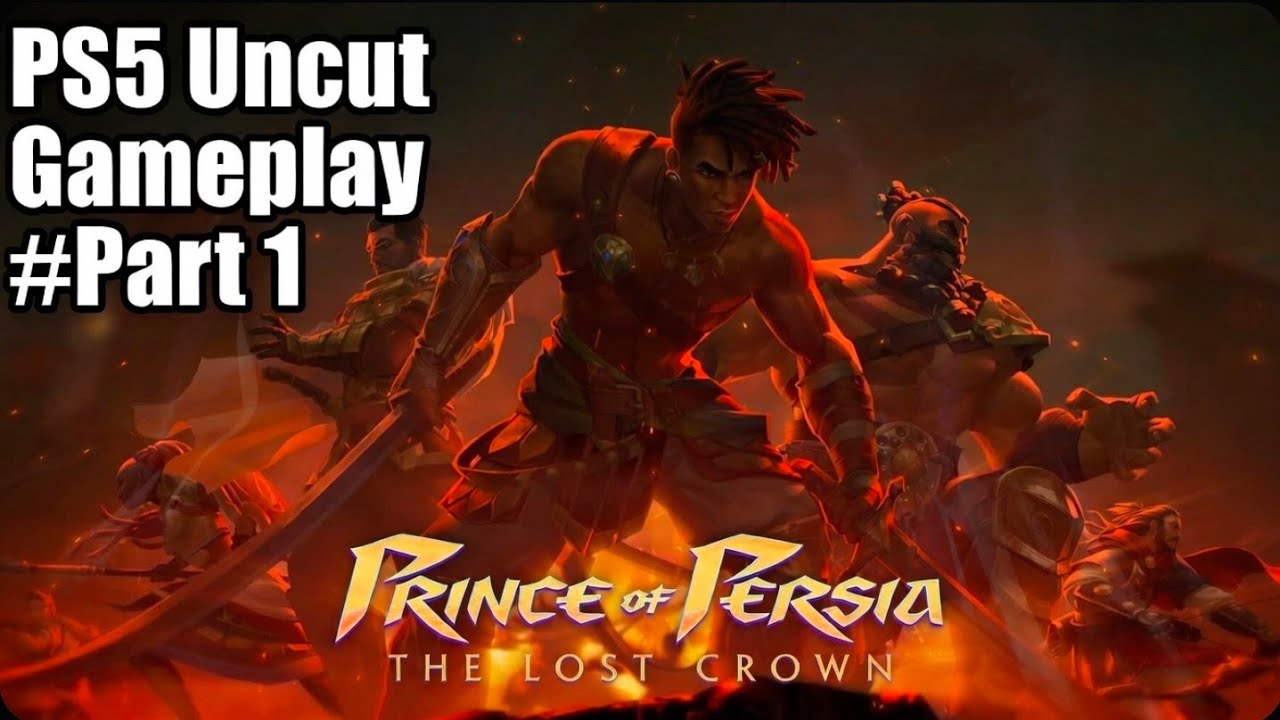 PRINCE OF PERSIA THE LAST CROWN(Uncut Gameplay Part 1) 1080p 60FPS - No Commentary