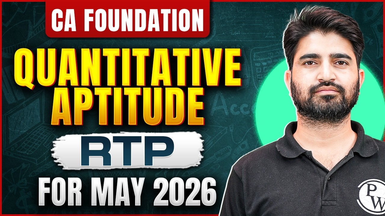 CA Foundation Quantitative Aptitude RTP For May 2026 By Anurag Chauhan Sir 🔥