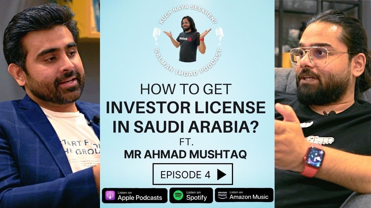 How To Get Investor License in Saudi Arabia? ft. @ahmadbiztech | S1E4 |  @SalmanImdadPodcast