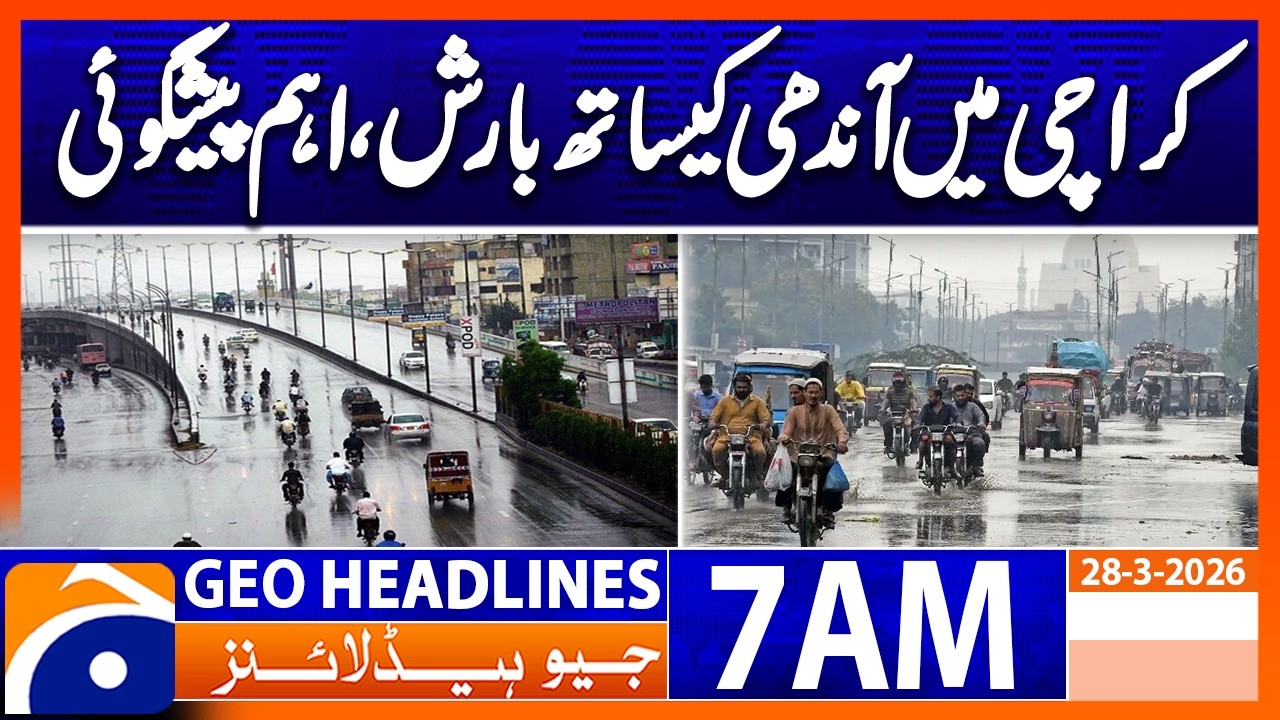 Rain with wind in Karachi, important forecast | Headlines Geo News 7 AM (28 March 2026)