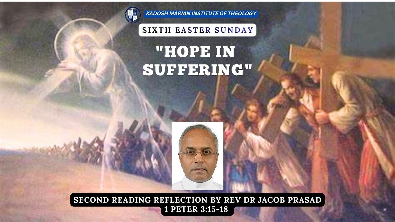 HOPE IN SUFFERING (1 PETER 3:15-18 Reflection by Rev Dr Jacob Prasad)