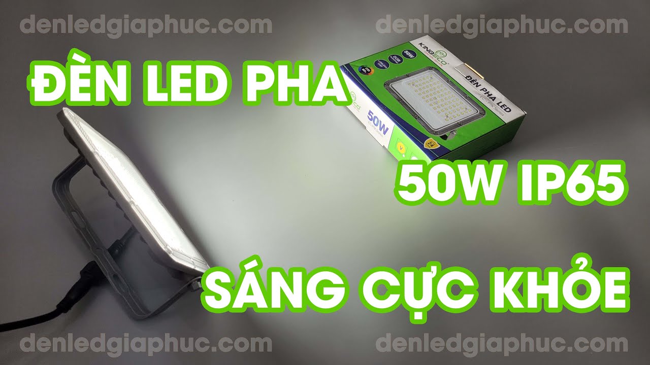 Review đèn led pha 50w IP65 ngoài trời siêu sáng giá rẻ Kingled