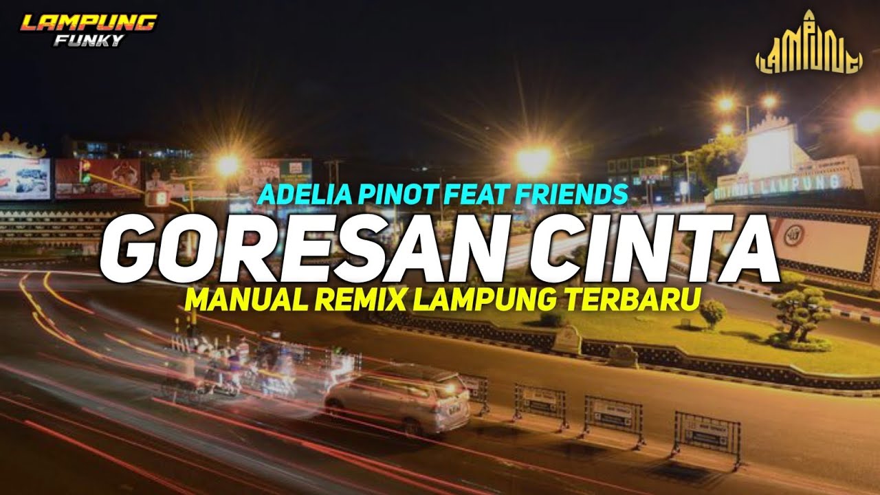 GORESAN CINTA - ADELIA PINOT FEAT FRIENDS || Manual Remix Lampung Terbaru 2026