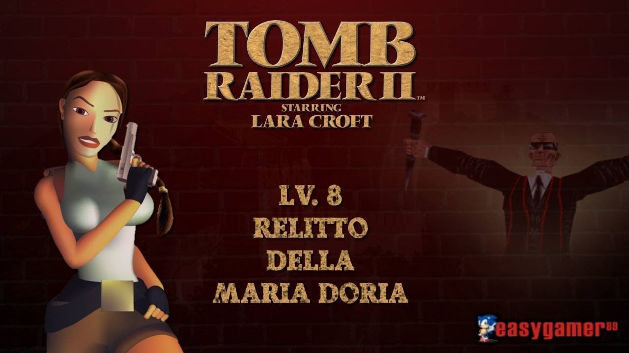 [PC-ITA] Tomb Raider 2 - Lv. 8: Relitto Della Maria Doria