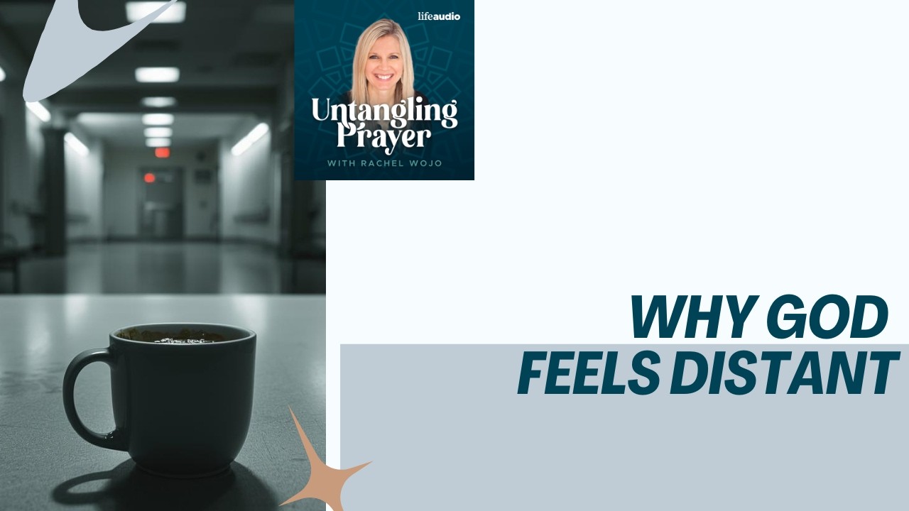 Why God Feels Distant