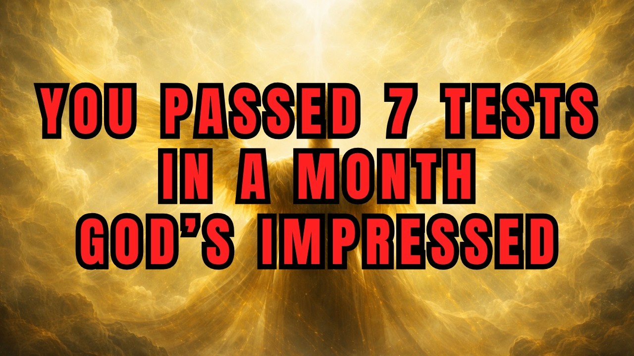 CHOSEN ONE, GOD’S IMPRESSED WITH YOU - YOU’RE THE ONLY ONE WHO PASSED ALL 7 TEST IN THE SAME MONTH