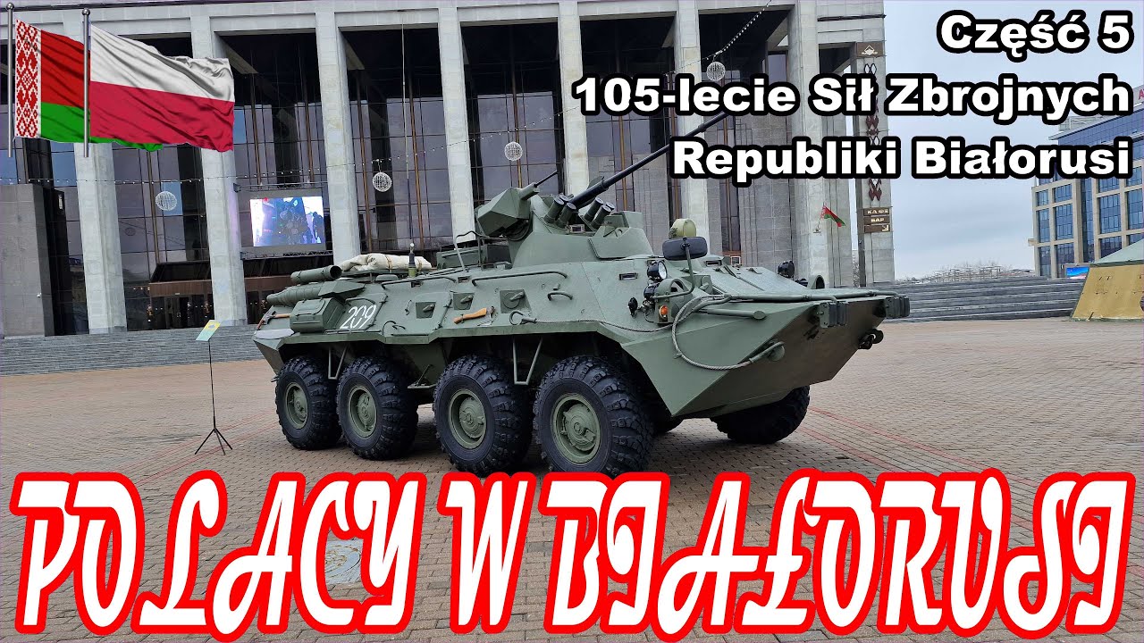 Część 5 - 105-lecie Sił Zbrojnych Republiki Białorusi - Polacy w Białorusi