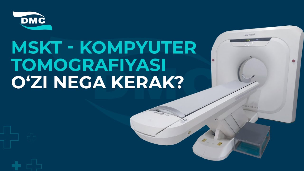 MSKT - kompyuter tomografiyasi nima uchun kerak?  #DMC_klinika