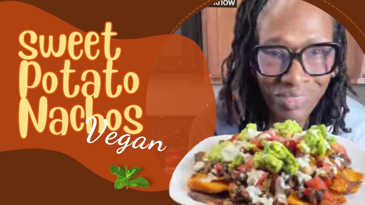 Let’s Make Vegan Sweet Potato Nachos | Vibrations on A Plate
