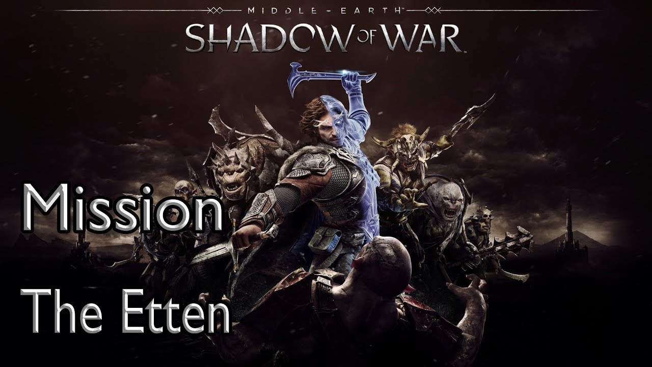 Middle-earth: Shadow of War Mission The Etten