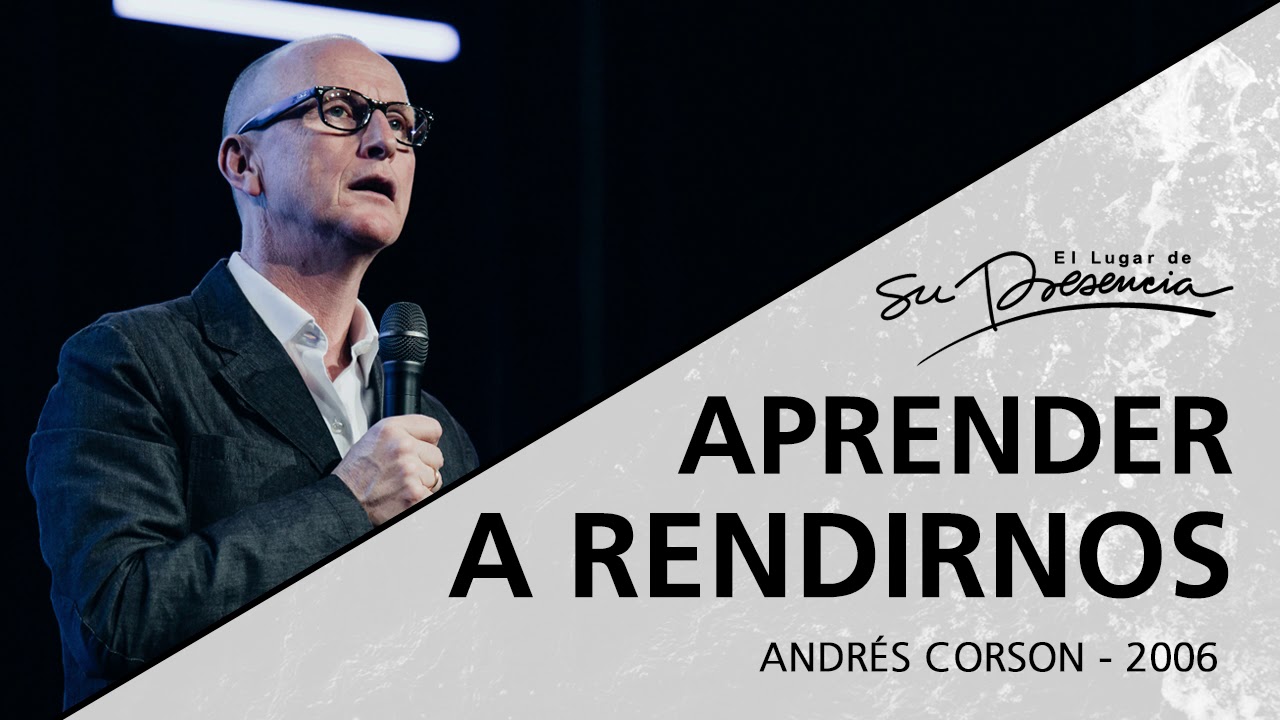 📻 Aprender a rendirnos - Andr&eacute;s Corson - 29 Enero 2006 | Pr&eacute;dicas Cristianas