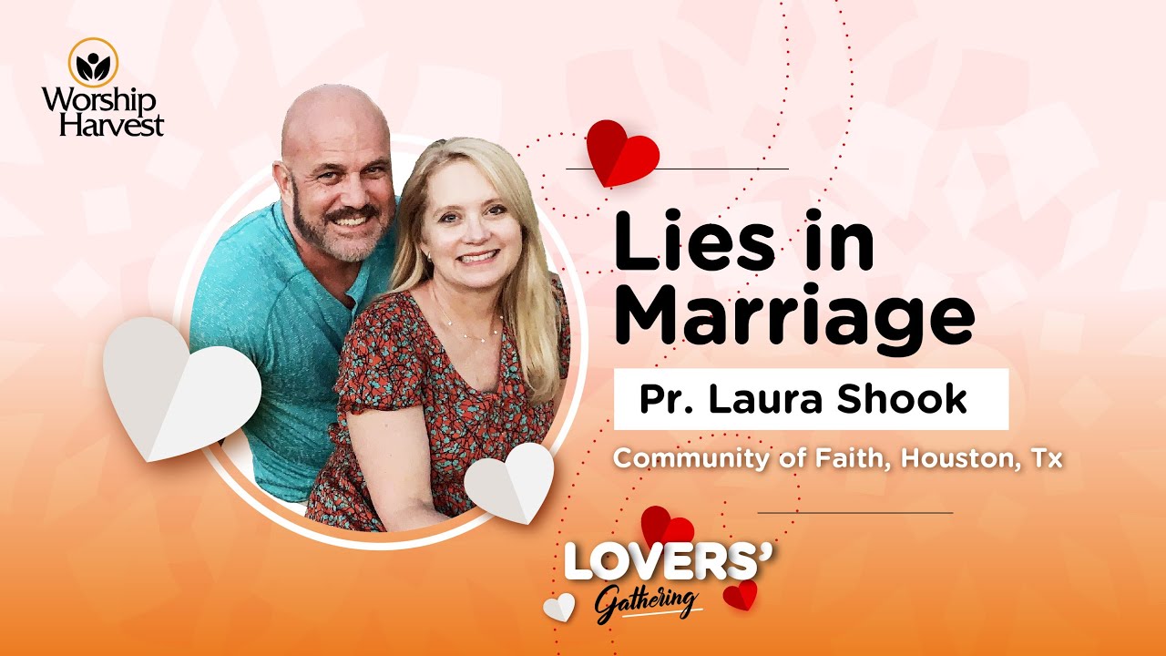 Lovers' Gathering | Lies in Marriage | Pr. Laura Shook (Community of Faith, Houston, Tx)