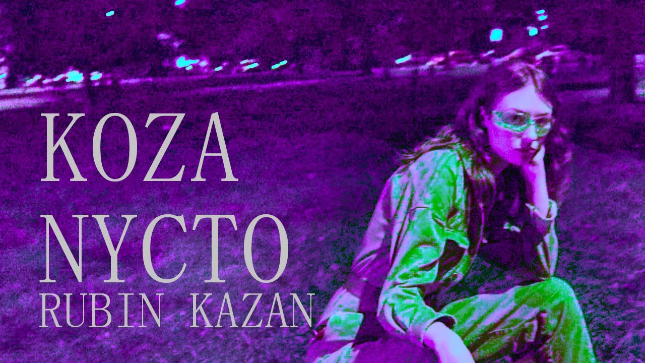 KOZA X NYCTO - RUBIN KAZAN (prod. JORDAN)