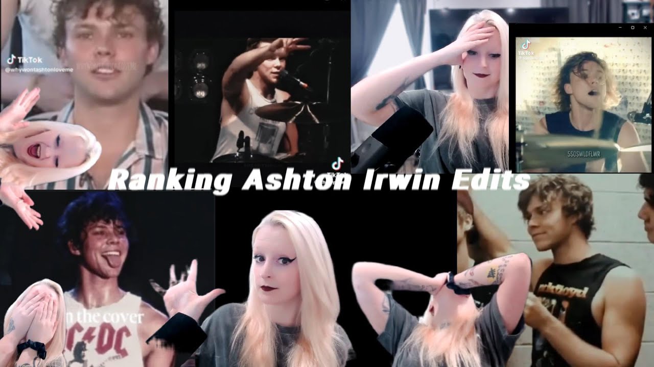 Watching and Ranking Ashton Irwin EDITS, a series pt 1