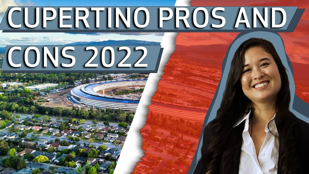 Weighing the Pros and Cons of Cupertino 2022 | Living in Cupertino, CA