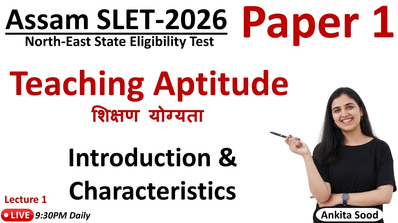 Introduction & Characteristics in Teaching Aptitude for Assam SLET | Assam SLET 2026  Paper 1