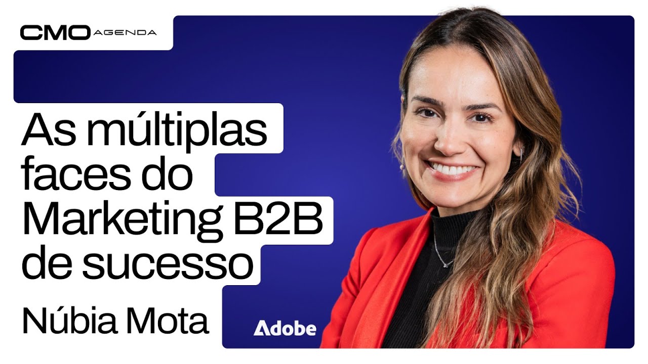 CMO AGENDA #13 com Núbia Mota, Head de Marketing da Adobe