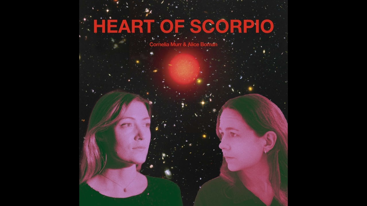 Cornelia Murr & Alice Boman - Heart of Scorpio