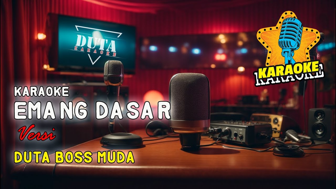 EMANG DASAR KARAOKE || VERSI DUTA BOSS MUDA