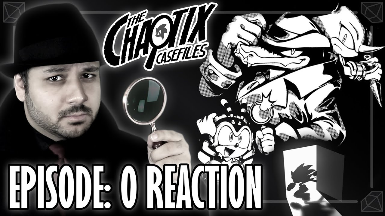 The Chaotix Case File - Ep 0 Reaction & Interview