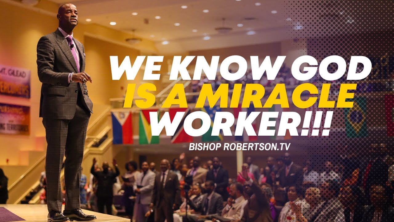 We Know God Is A Miracle Worker  | 04/20/2025 10:00 AM | Bishop Daniel Robertson, Jr.