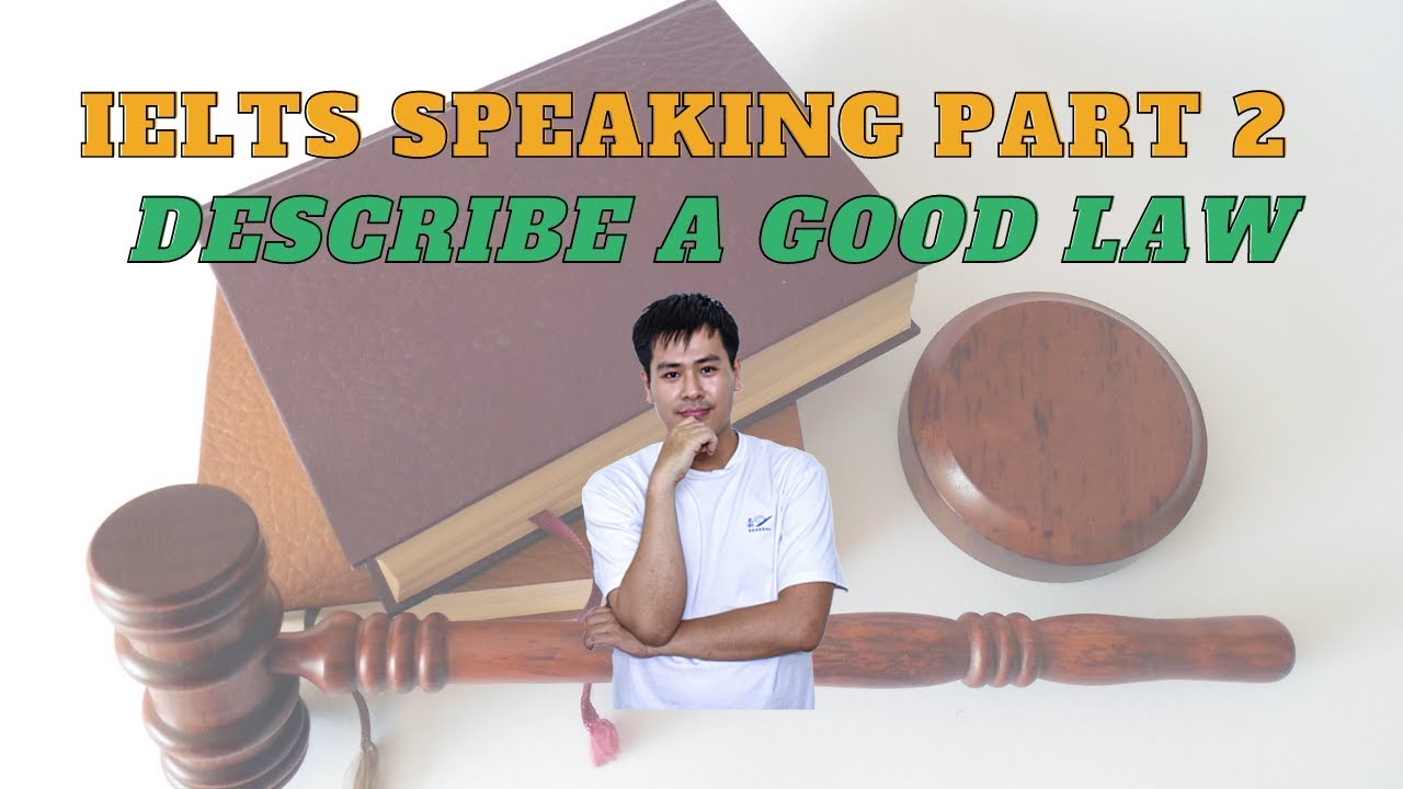 IELTS  SPEAKING PART 2 BAND 8+ | DESCRIBE A GOOD LAW IN YOUR COUNTRY